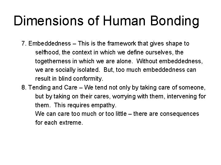 Dimensions of Human Bonding 7. Embeddedness – This is the framework that gives shape