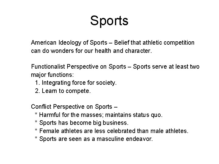 Sports American Ideology of Sports – Belief that athletic competition can do wonders for