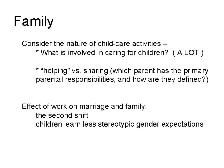 Family Consider the nature of child-care activities -* What is involved in caring for