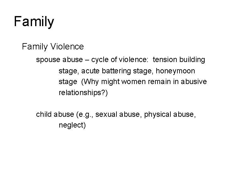 Family Violence spouse abuse – cycle of violence: tension building stage, acute battering stage,
