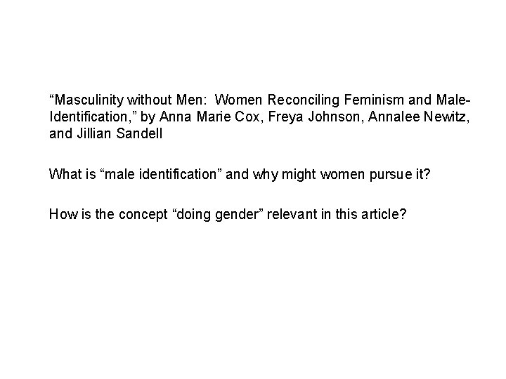 “Masculinity without Men: Women Reconciling Feminism and Male. Identification, ” by Anna Marie Cox,