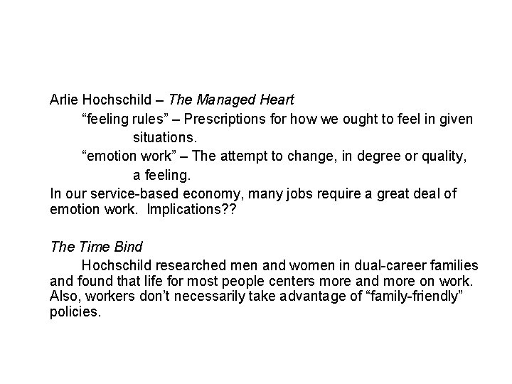 Arlie Hochschild – The Managed Heart “feeling rules” – Prescriptions for how we ought