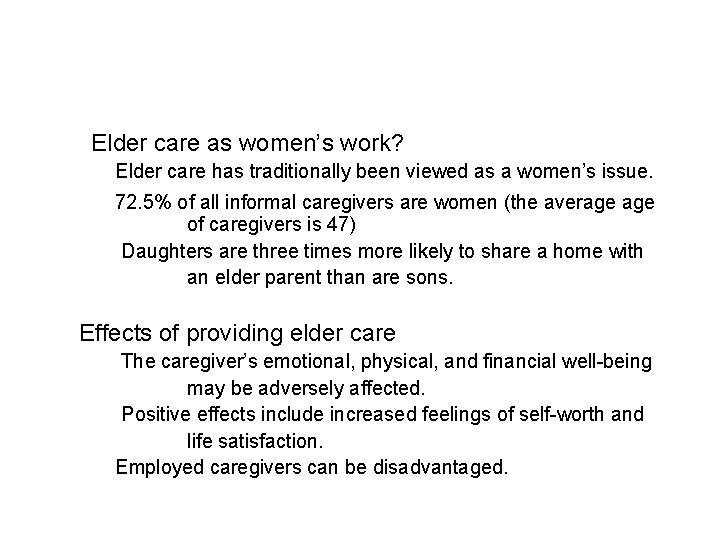 Elder care as women’s work? Elder care has traditionally been viewed as a women’s