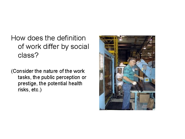 How does the definition of work differ by social class? (Consider the nature of
