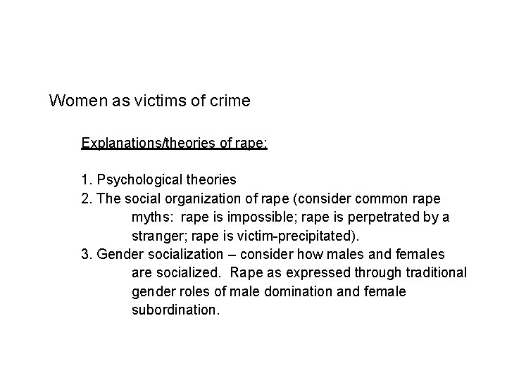 Women as victims of crime Explanations/theories of rape: 1. Psychological theories 2. The social