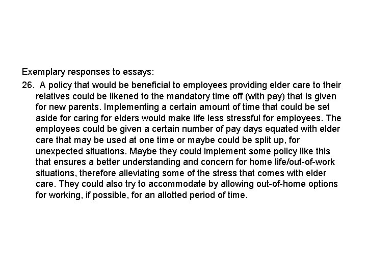 Exemplary responses to essays: 26. A policy that would be beneficial to employees providing