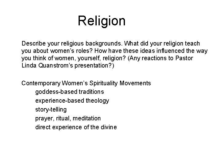 Religion Describe your religious backgrounds. What did your religion teach you about women’s roles?