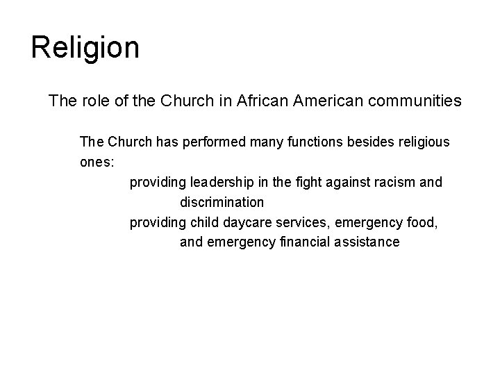 Religion The role of the Church in African American communities The Church has performed