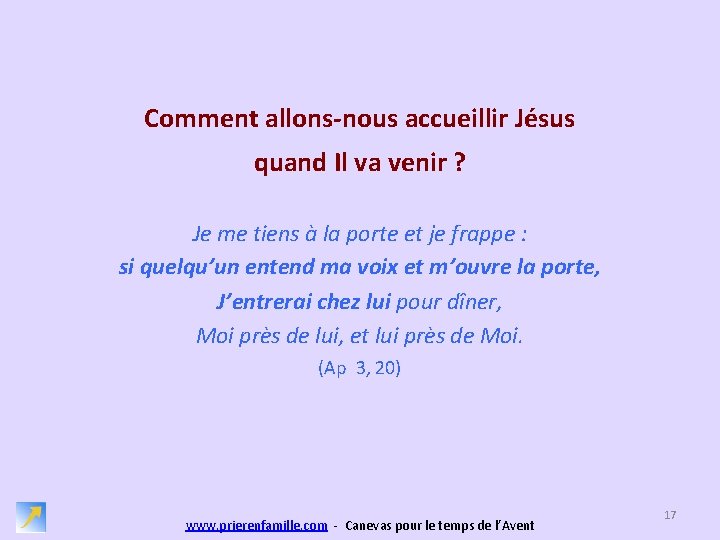 Comment allons-nous accueillir Jésus quand Il va venir ? Je me tiens à la