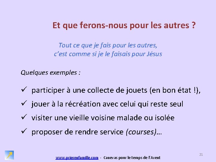 Et que ferons-nous pour les autres ? Tout ce que je fais pour les