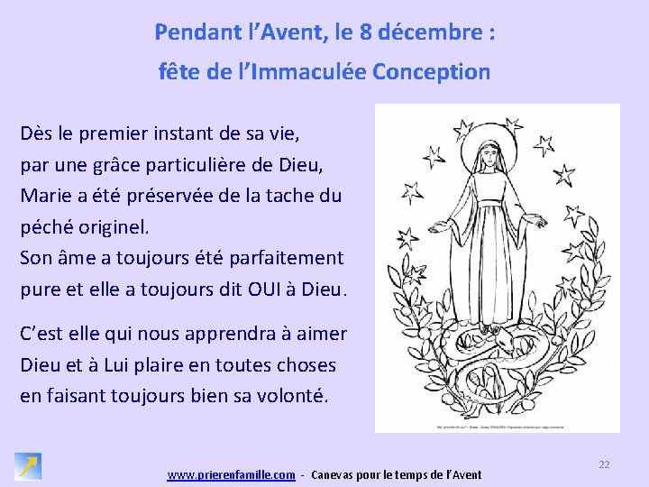 Pendant l’Avent, le 8 décembre : fête de l’Immaculée Conception Dès le premier instant