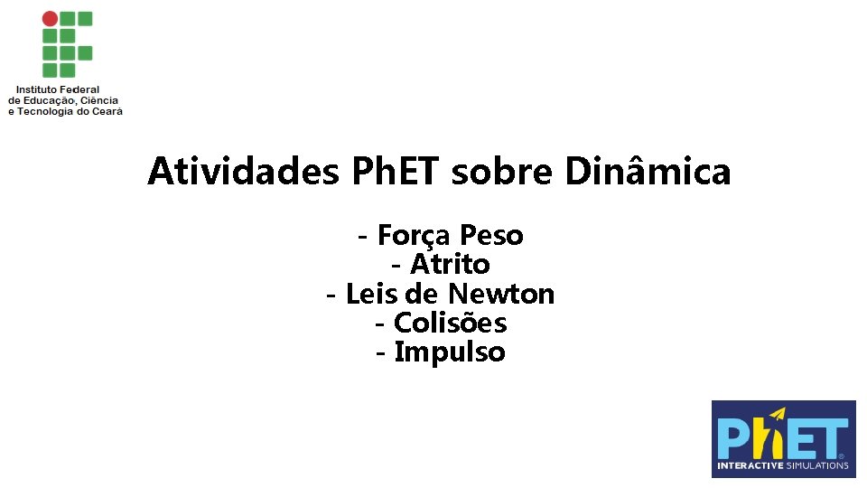 Atividades Ph. ET sobre Dinâmica - Força Peso - Atrito - Leis de Newton