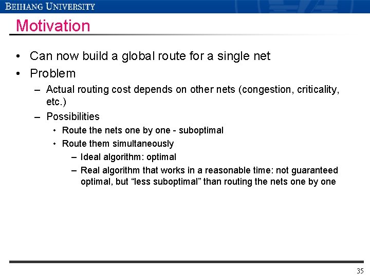 Motivation • Can now build a global route for a single net • Problem Motivation • Can now build a global route for a single net • Problem