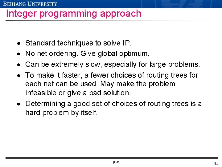 Integer programming approach · · Standard techniques to solve IP. No net ordering. Give Integer programming approach · · Standard techniques to solve IP. No net ordering. Give