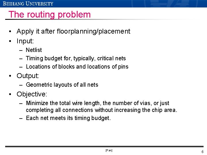 The routing problem • Apply it after floorplanning/placement • Input: – Netlist – Timing The routing problem • Apply it after floorplanning/placement • Input: – Netlist – Timing