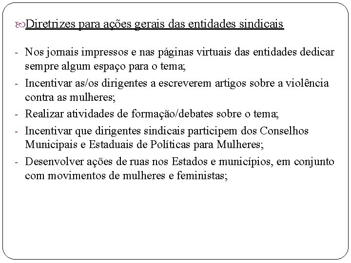  Diretrizes para ações gerais das entidades sindicais - Nos jornais impressos e nas