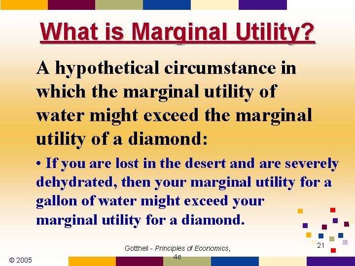 What is Marginal Utility? A hypothetical circumstance in which the marginal utility of water