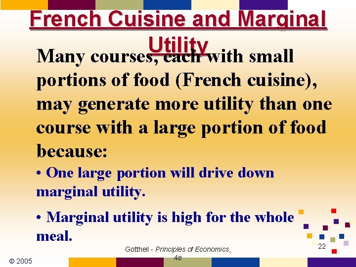 French Cuisine and Marginal Utility Many courses, each with small portions of food (French