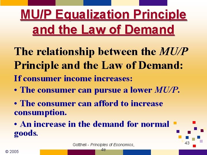 MU/P Equalization Principle and the Law of Demand The relationship between the MU/P Principle