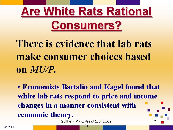 Are White Rats Rational Consumers? There is evidence that lab rats make consumer choices