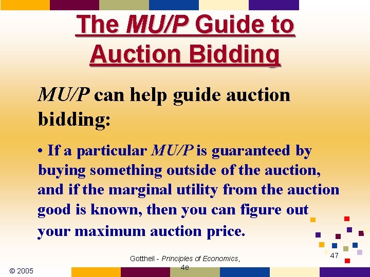 The MU/P Guide to Auction Bidding MU/P can help guide auction bidding: • If