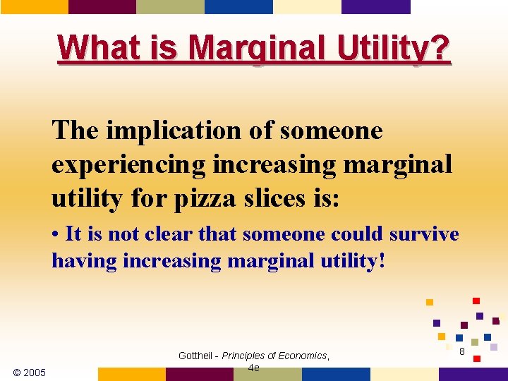 What is Marginal Utility? The implication of someone experiencing increasing marginal utility for pizza