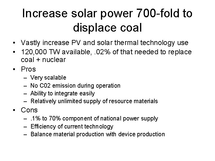 Increase solar power 700 -fold to displace coal • Vastly increase PV and solar