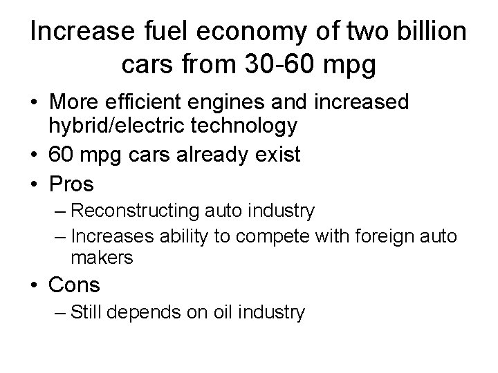 Increase fuel economy of two billion cars from 30 -60 mpg • More efficient
