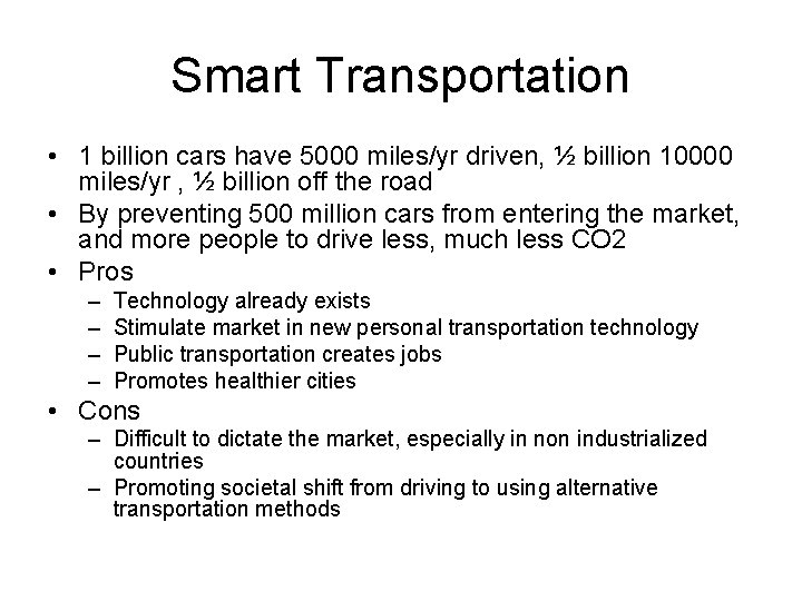 Smart Transportation • 1 billion cars have 5000 miles/yr driven, ½ billion 10000 miles/yr