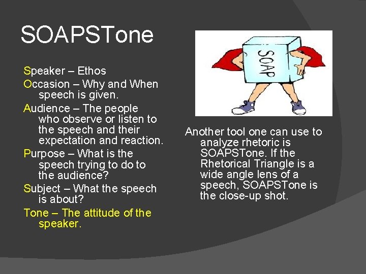 SOAPSTone Speaker – Ethos Occasion – Why and When speech is given. Audience –