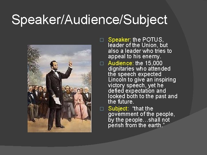 Speaker/Audience/Subject Speaker: the POTUS, leader of the Union, but also a leader who tries