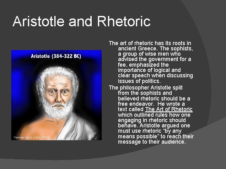 Aristotle and Rhetoric The art of rhetoric has its roots in ancient Greece. The