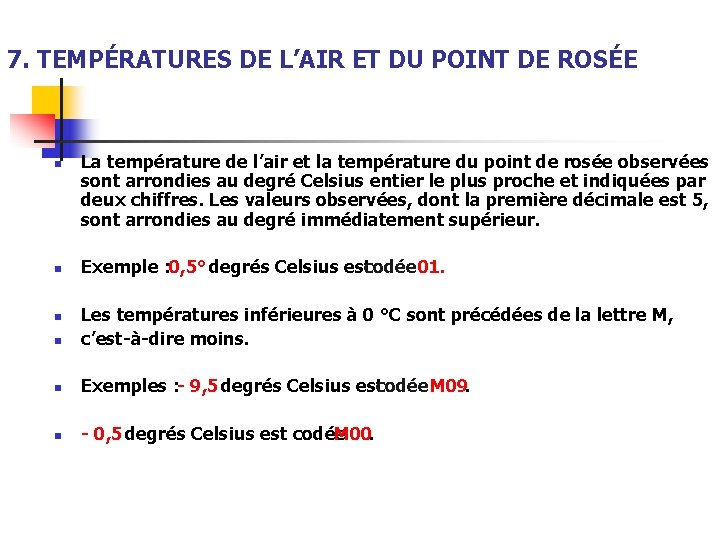 7. TEMPÉRATURES DE L’AIR ET DU POINT DE ROSÉE n n La température de