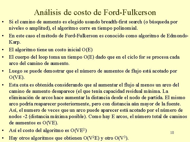 Análisis de costo de Ford-Fulkerson • Si el camino de aumento es elegido usando Análisis de costo de Ford-Fulkerson • Si el camino de aumento es elegido usando