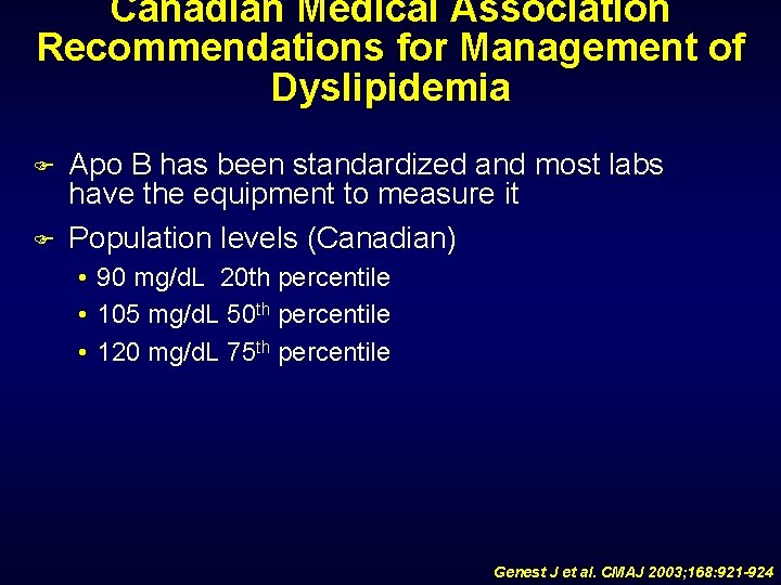 Canadian Medical Association Recommendations for Management of Dyslipidemia F F Apo B has been