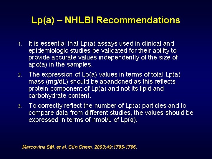 Lp(a) – NHLBI Recommendations 1. It is essential that Lp(a) assays used in clinical