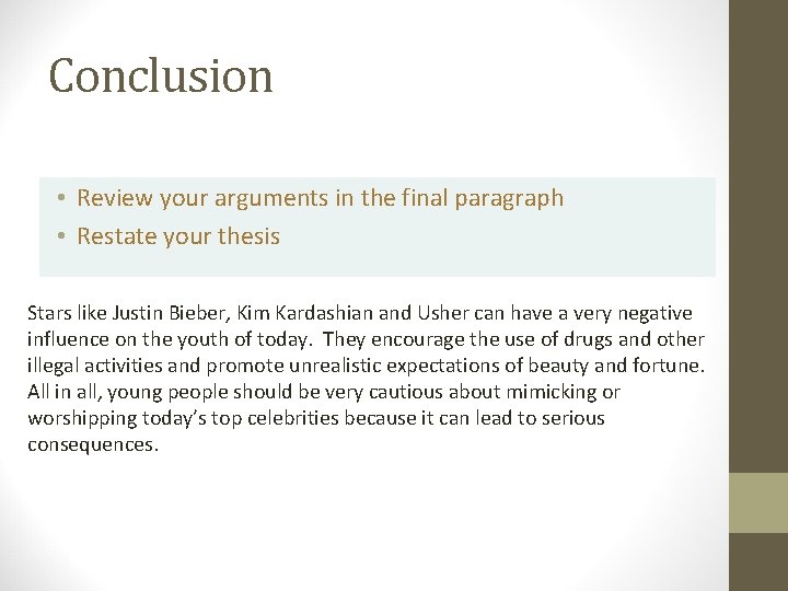 Conclusion • Review your arguments in the final paragraph • Restate your thesis Stars