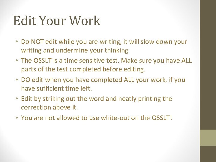 Edit Your Work • Do NOT edit while you are writing, it will slow