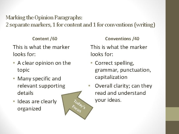 Marking the Opinion Paragraphs: 2 separate markers, 1 for content and 1 for conventions