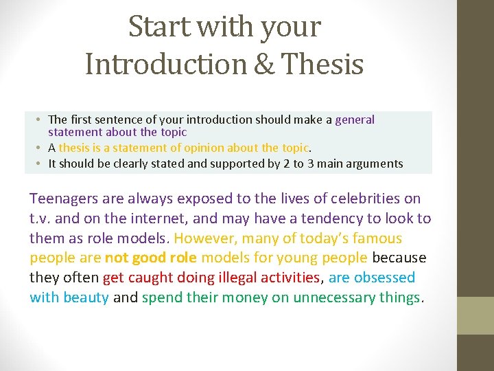 Start with your Introduction & Thesis • The first sentence of your introduction should