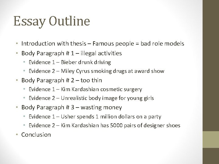 Essay Outline • Introduction with thesis – Famous people = bad role models •