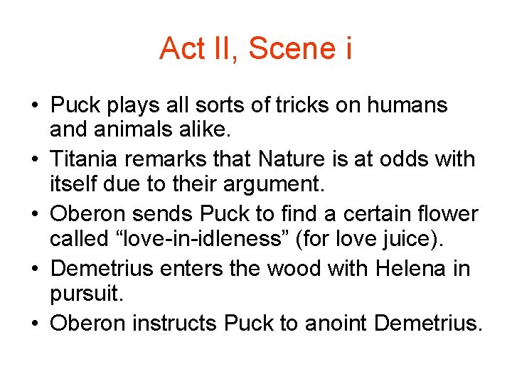 Act II, Scene i • Puck plays all sorts of tricks on humans and