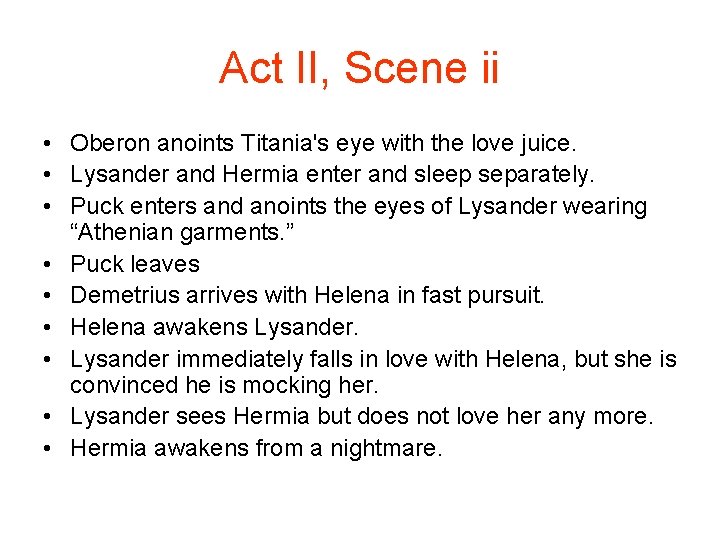 Act II, Scene ii • Oberon anoints Titania's eye with the love juice. •