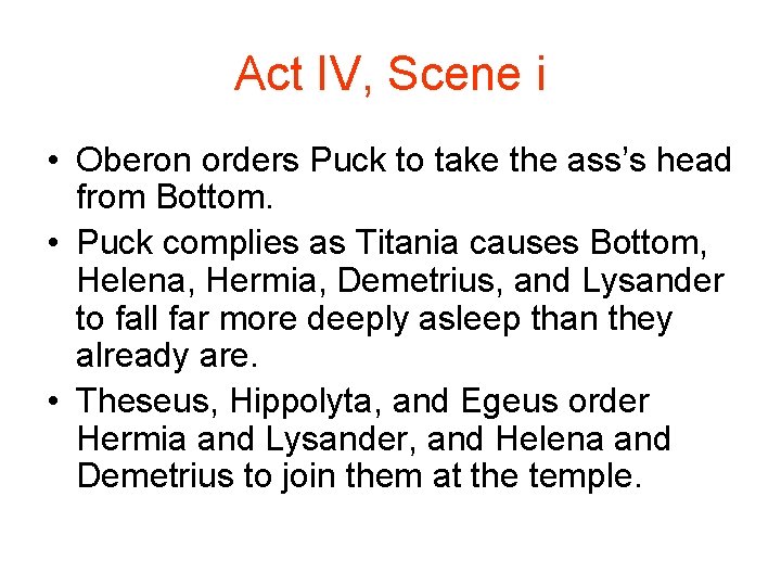 Act IV, Scene i • Oberon orders Puck to take the ass’s head from