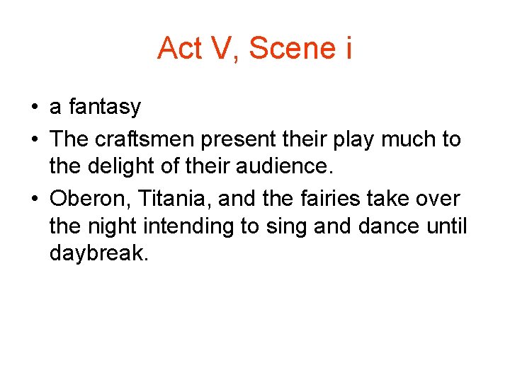 Act V, Scene i • a fantasy • The craftsmen present their play much