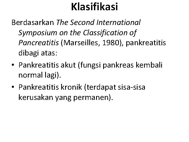Klasifikasi Berdasarkan The Second International Symposium on the Classification of Pancreatitis (Marseilles, 1980), pankreatitis