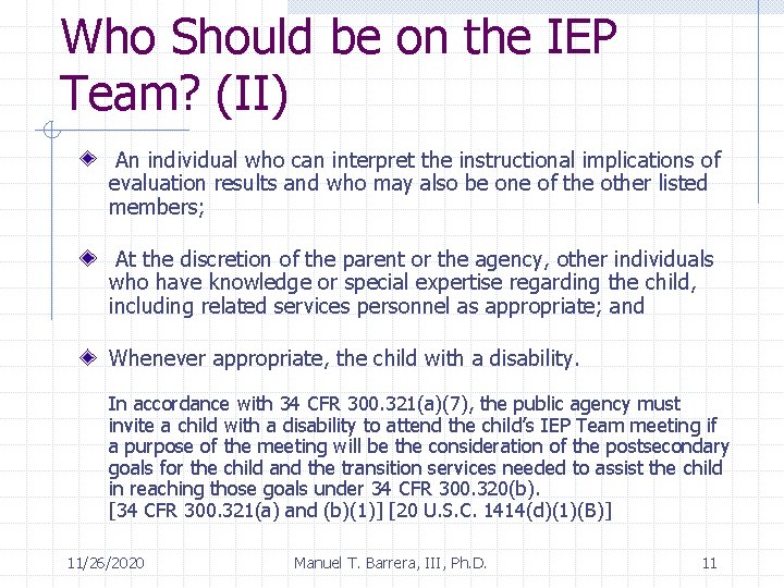 Who Should be on the IEP Team? (II) An individual who can interpret the