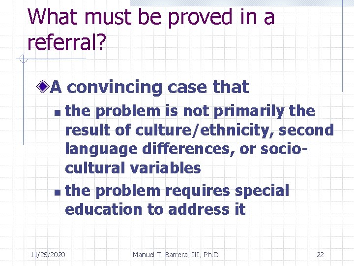 What must be proved in a referral? A convincing case that the problem is