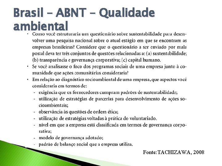 Brasil – ABNT – Qualidade ambiental Fonte: TACHIZAWA, 2008 