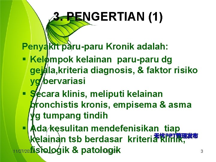 3. PENGERTIAN (1) Penyakit paru-paru Kronik adalah: § Kelompok kelainan paru-paru dg gejala, kriteria